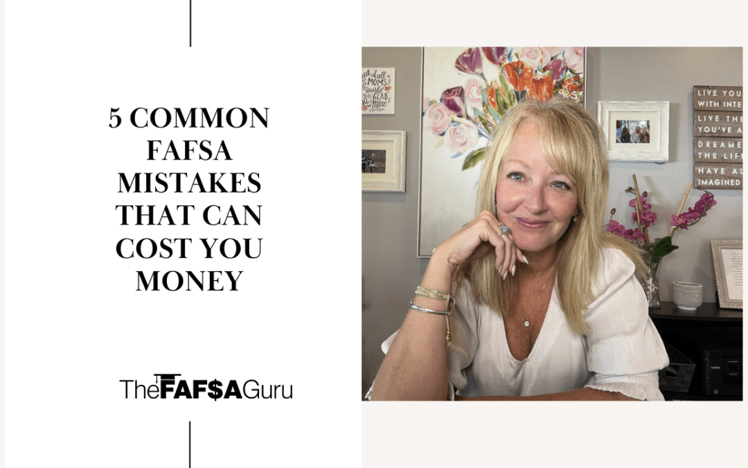 5 Common FAFSA Mistakes to Avoid That Can Cost You Money
